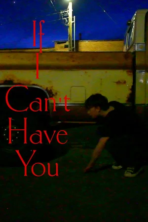 Постер: If I Cant Have You