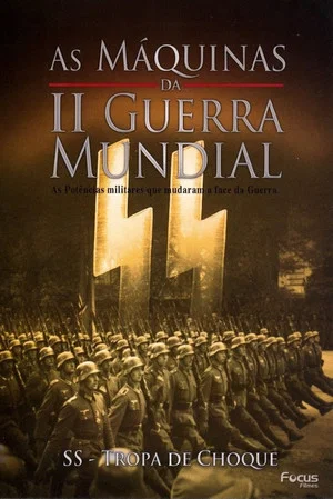 Постер: As Máquinas da Segunda Guerra Mundial - Vol. 9 - SS Tropa de Choque
