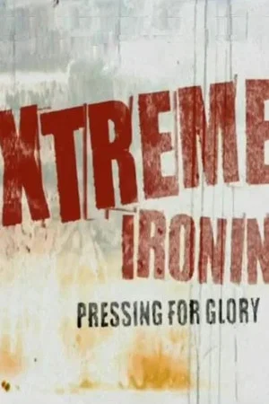 Постер: Extreme Ironing: Pressing for Victory