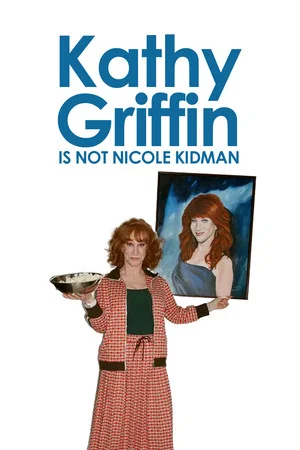 Постер: Kathy Griffin: Is Not Nicole Kidman