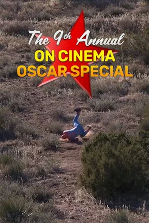 Постер: The 9th Annual On Cinema Oscar Special