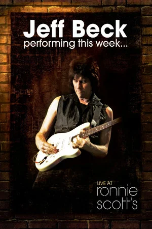 Постер: Jeff Beck: Performing This Week... Live At Ronnie Scott's