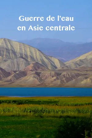 Постер: Zentralasiens Kampf ums Wasser
