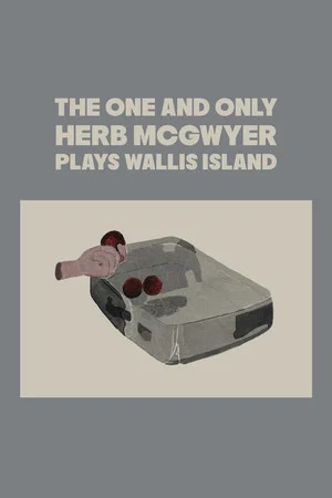 Постер: The One and Only Herb McGwyer Plays Wallis Island