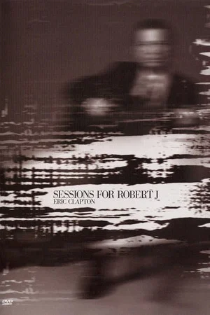 Постер: Eric Clapton: Sessions for Robert J