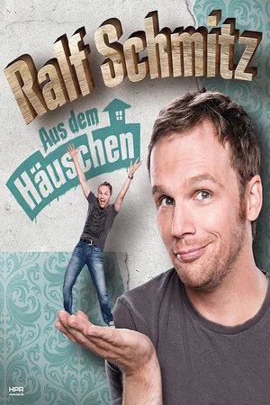 Постер: Ralf Schmitz Aus dem Häuschen