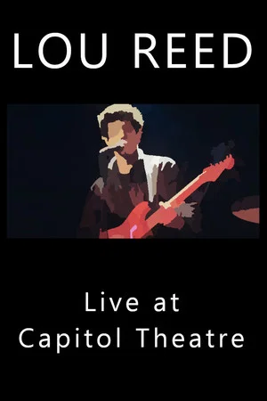Постер: Lou Reed Live at Capitol Theatre