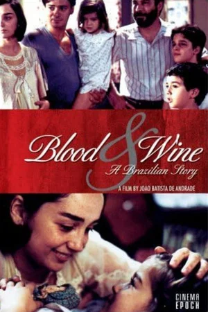 Постер: Blood and Wine: A Brazilian Story