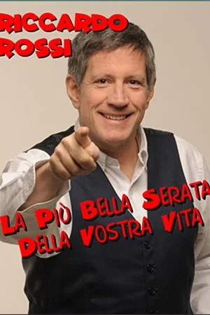 Постер: Riccardo Rossi - La più bella serata della vostra vita