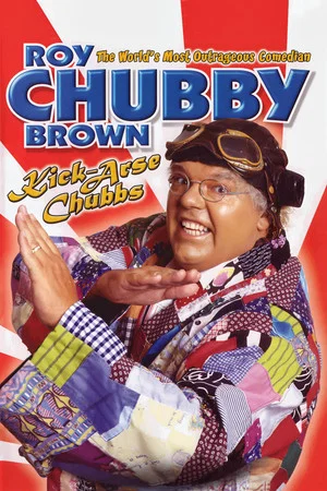 Постер: Roy Chubby Brown: Kick-Arse Chubbs