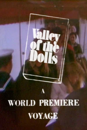 Постер: Valley of the Dolls: A World Premiere Voyage