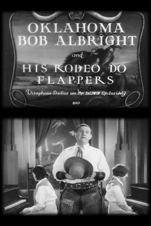 Постер: Oklahoma Bob Albright and His Rodeo Do Flappers