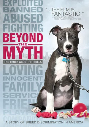 Постер: Beyond the Myth: A Film About Pit Bulls and Breed Discrimination