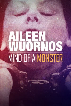 Постер: Aileen Wuornos : Mind of a Monster