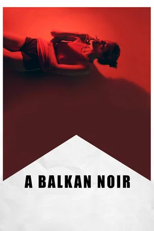 Постер: A Balkan Noir