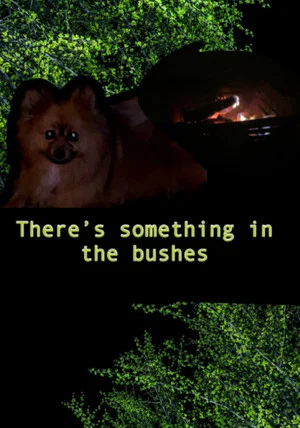 Постер: There’s Something in the Bushes