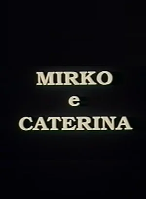Постер: Mirko e Caterina
