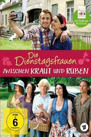 Постер: Die Dienstagsfrauen - Zwischen Kraut und Rüben