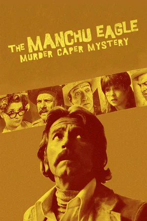 Постер: The Manchu Eagle Murder Caper Mystery