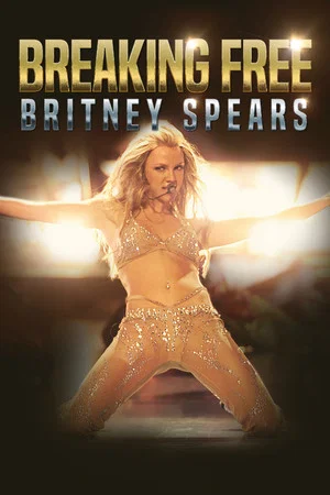 Постер: Britney Spears: Breaking Free