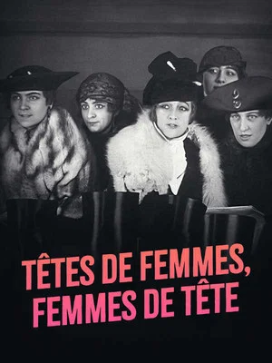 Постер: Têtes de femmes, femmes de tête
