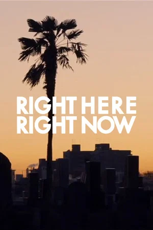 Постер: RIGHT HERE RIGHT NOW