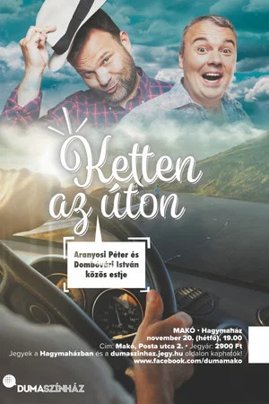 Постер: Ketten az úton - Aranyosi Péter és Dombóvári István közös estje