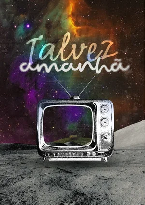 Постер: Talvez Amanhã.