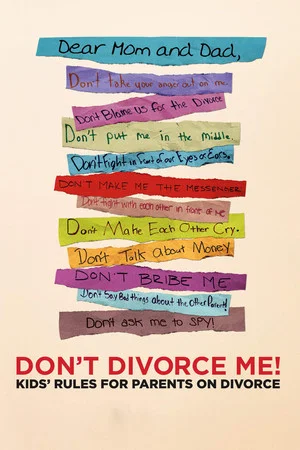 Постер: Don't Divorce Me! Kids' Rules for Parents on Divorce