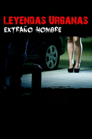Постер: Leyendas urbanas – Extraño hombre