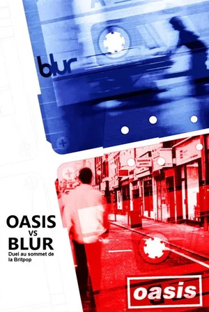 Постер: Oasis vs. Blur | Duel at the Peak of Britpop