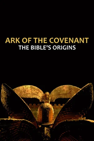 Постер: Ark of the Covenant: The Bible’s Origins