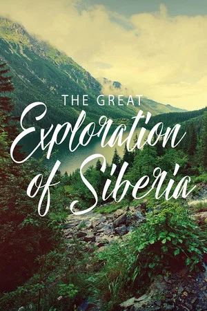 Постер: The Great Exploration of Siberia