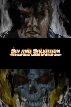 Постер: Sin and Salvation: The Comic Book Origin of Ghost Rider