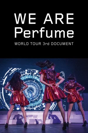 Постер: We Are Perfume: World Tour 3rd Document