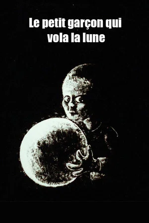 Постер: Le petit garçon qui vola la lune