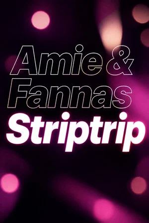 Постер: Amie & Fannas Striptrip