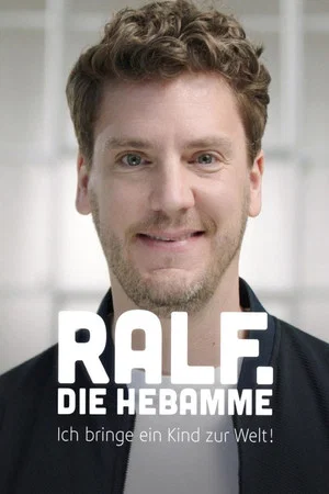 Постер: Ralf, die Hebamme - Ich bringe ein Kind zur Welt!