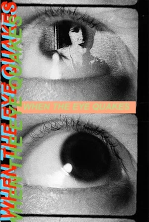 Постер: When the Eye Quakes