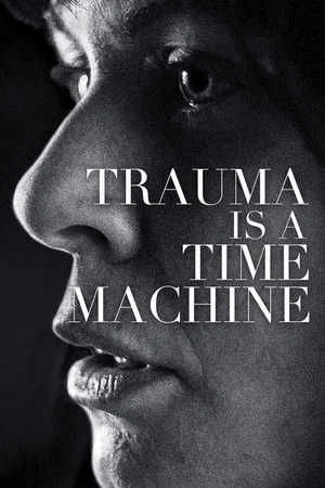 Постер: Trauma is a Time Machine