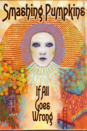 Постер: Smashing Pumpkins: If All Goes Wrong