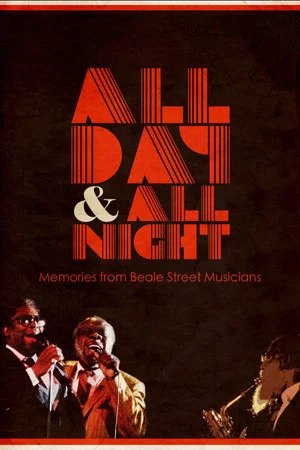Постер: All Day and All Night: Memories from Beale Street Musicians