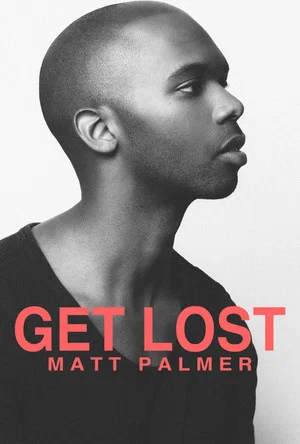 Постер: Get Lost: A Visual EP from Matt Palmer