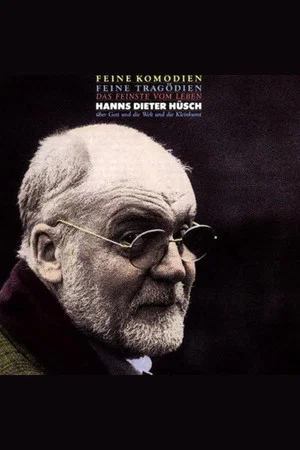 Постер: Hanns Dieter Hüsch - Feine Komödien-Feine Tragödien