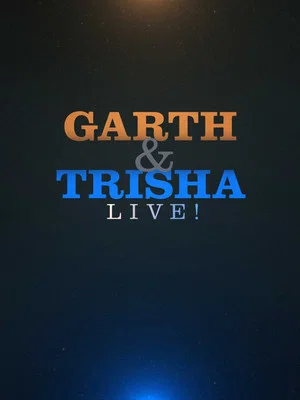 Постер: Garth & Trisha Live!