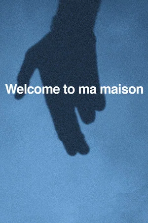 Постер: Welcome to ma maison