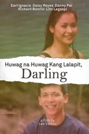 Постер: Huwag Na Huwag Kang Lalapit, Darling