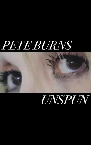 Постер: Pete Burns - Unspun