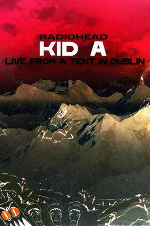 Постер: Radiohead: Live From A Tent In Dublin