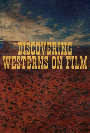 Постер: Discovering Westerns on Film